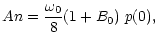 $\displaystyle An = \frac{\omega_0}{8}(1+B_0)\;p(0),$