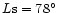 $L{\rm s}=78^\circ $
