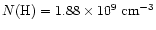 $N({\rm H}) = 1.88 \times 10^{9}~{\rm cm}^{-3}$