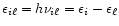 $ \epsilon_{i \ell} = h \nu_{i \ell} = \epsilon_{i}-\epsilon_{\ell}$