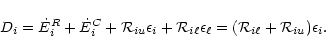 \begin{displaymath}%
D_{i}= \dot{E}_{i}^{R}+\dot{E}_{i}^{C}+{\cal R}_{iu}\epsilo...
...silon_{\ell}
= ({\cal R}_{i\ell}+{\cal R}_{iu})\epsilon_{i}.
\end{displaymath}