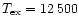 $T_{\rm ex}=12\,500$
