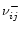$\nu_{ij}^{-}$