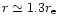 $r \simeq 1.3 r_{\rm e}$