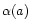 $\alpha (a)$