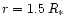 $r=1.5\,R_\ast$