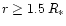 $r \ge 1.5\,R_\ast$