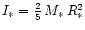 $I_*=\frac{2}{5}\,M_*\,R_*^2$