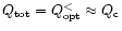 $Q_{\rm tot}=Q_{\rm opt}^{<}\approx Q_{\rm c}$