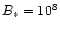 $B_\ast=10^8$