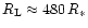 $R_{\rm L} \approx
480\,R_\ast$
