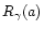 $R_\gamma (a)$