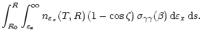 $\displaystyle \int_{R_0}^R \int_{\varepsilon_{\rm s}}^\infty n_{\varepsilon_x}(...
...\, (1-\cos\zeta)\,\sigma_{\gamma\gamma}(\beta)\,{\rm d}\varepsilon_x\,{\rm d}s.$