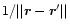 $1/\vert\vert {\vec r}-{\vec r'} \vert\vert$
