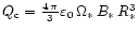 $Q_{\rm c}=\frac{4\,\pi}{3}\varepsilon_0\,\Omega_\ast\,B_\ast\,R_\ast^3$