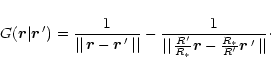 \begin{displaymath}
G(\vec{r}\vert\vec{r}\,') = \frac{1}{\vert\vert\, {\vec{r} ...
..._\ast}\vec{r} - \frac{R_\ast}{R'}\vec{r}\,'\, \vert\vert}\cdot
\end{displaymath}