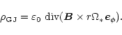 \begin{displaymath}\rho_{\rm GJ}
= \varepsilon_0 \ {\rm {div}} (\vec{B} \times r \Omega_* \vec{e}_{\phi}).
\end{displaymath}