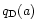 $q_{\rm D}(a) $