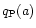 $q_{\rm P}(a) $