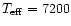 $T_{\rm eff}=7200$