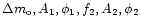 $\Delta m_{\rm o}, A_1, \phi_1, f_2, A_2, \phi_2$
