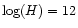 $\log(H)=12$