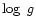 $\log~g$