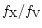 $f_{\rm X}/f_{\rm V}$