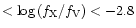 $< \log{(f_{\rm X}/f_{\rm V})} <-2.8$