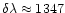 $\delta \lambda \approx 1347$