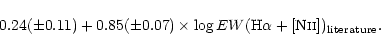 \begin{displaymath}0.24(\pm 0.11) + 0.85(\pm 0.07) \times \log
EW(\mbox{H}\alpha+\mbox{[N{\sc ii}]})_{\rm literature}.
\end{displaymath}