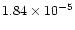 $1.84 \times
10^{-5}$