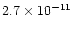 $ 2.7\times 10^{-11} $