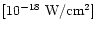 $[10^{-18}~{\rm W}/{\rm cm}^2]$