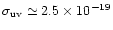 $\sigma_{\rm uv}\simeq 2.5 \times 10^{-19}$