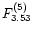 $F_{\rm 3.53}^{(5)}$