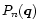 $P_{n} ( \vec{q} )$