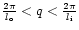 $\frac{2 \pi}{l_{\rm o}} < q < \frac{2 \pi}{l_{\rm i}}$