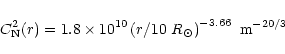 \begin{displaymath}C_{\rm N}^2(r) = 1.8 \times 10^{10} \left( r/10~R_{\odot} \right)^{-3.66} \mbox{ m}^{-20/3}
\end{displaymath}