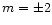 $m={\pm}2$