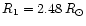 $R_1=2.48\,R_\odot$
