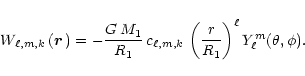 \begin{displaymath}W_{\ell,m,k} \left( \vec{r}\, \right) = - {{G\, M_1} \over R_...
...}\, \left( {r \over R_1} \right)^\ell
Y_\ell^m (\theta,\phi).
\end{displaymath}