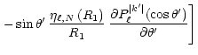 $\displaystyle \left. - \sin \theta^\prime\,
{{\eta_{\ell,N}\left( R_1 \right)} ...
...vert k^\prime\vert}
(\cos \theta^\prime)}\over{\partial \theta^\prime}} \right]$