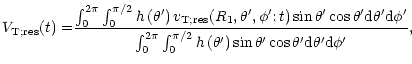 $\displaystyle {V_{{\rm T};{\rm res}}(t) = } {{\int_0^{2\pi} \int_0^{\pi/2}
h \l...
...sin \theta^\prime \cos \theta^\prime {\rm d}\theta^\prime {\rm d}\phi^\prime}},$