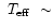 $\mbox{~\em $T_{\rm eff}$ }\sim$