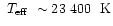 $\mbox{~\em$T_{\rm eff}$ }\sim 23~400 ~~\mbox{K}$