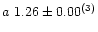 $a~1.26\pm0.00^{\rm (3)}$
