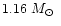 $1.16~\mbox{$M_{\odot}$ }$