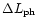 $\Delta L_{\rm ph}$