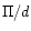 $\Pi/d$
